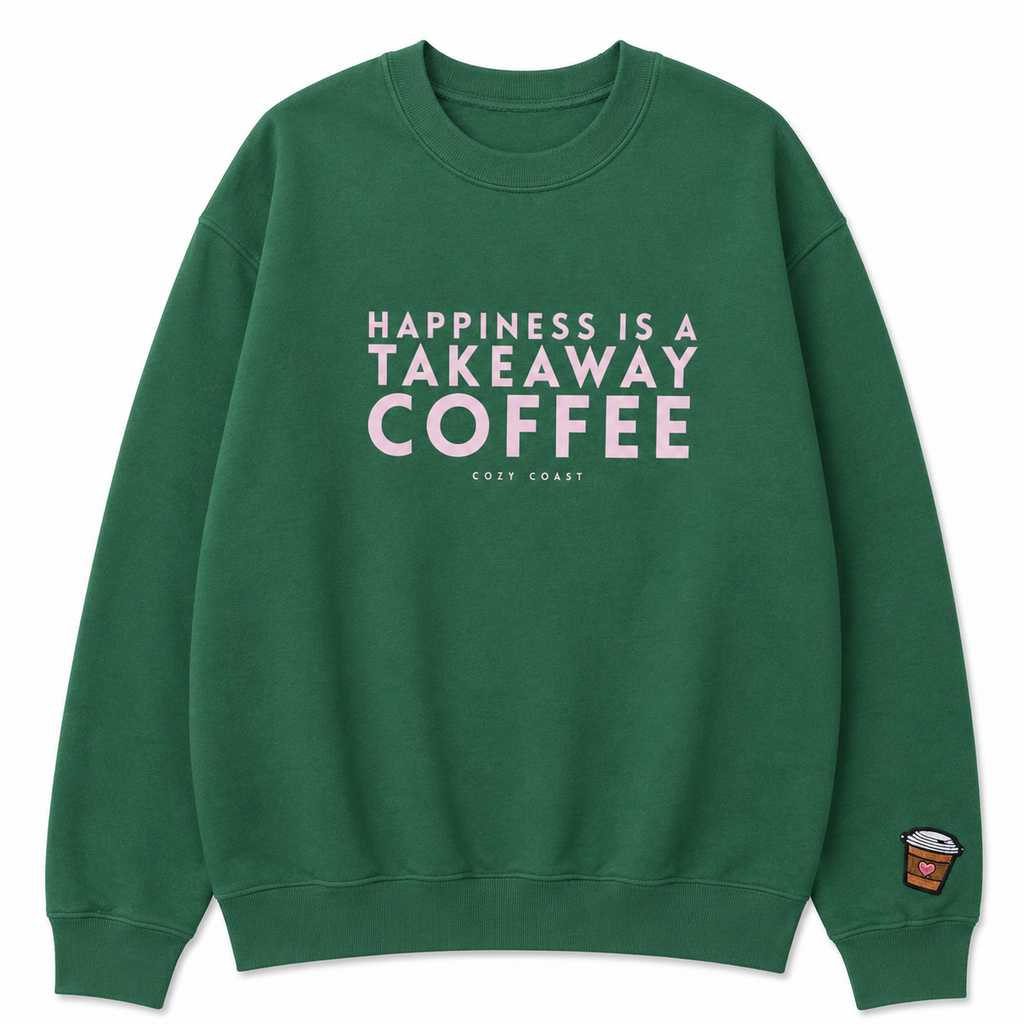 Happiness is a takeaway coffee Sweatshirt