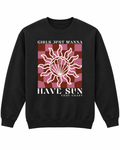 Girls just wanna have sun Sweatshirt
