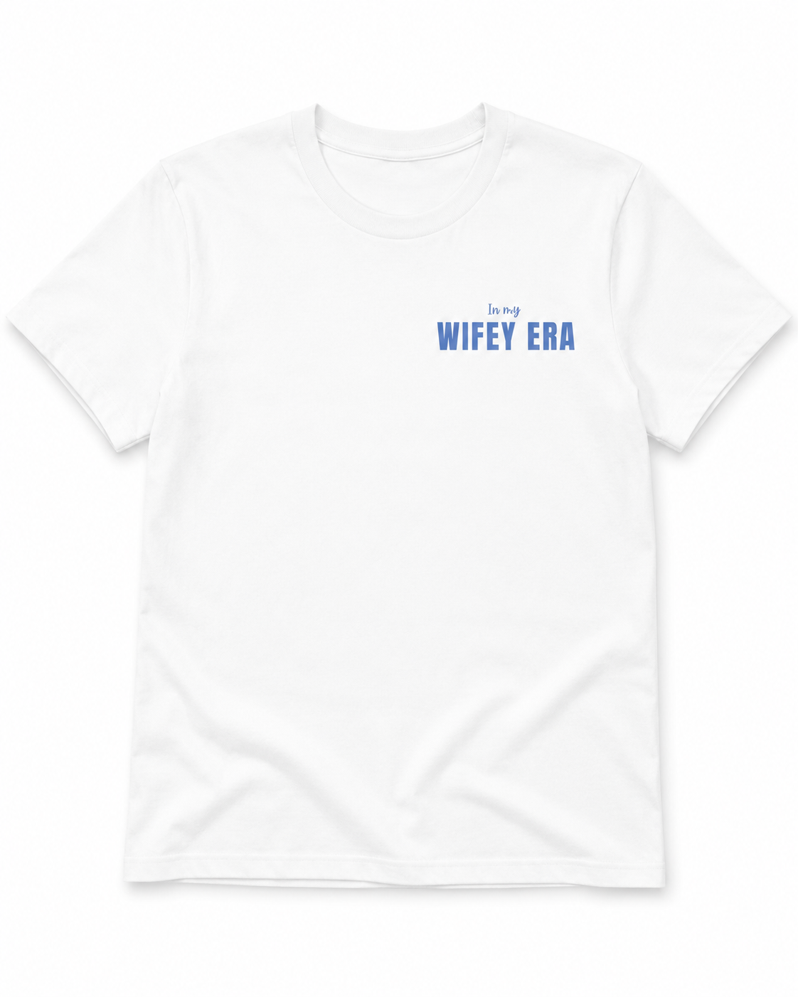 In my Wifey Era T-shirt